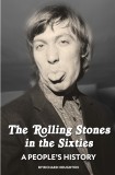 The Rolling Stones in the Sixties - A People's History